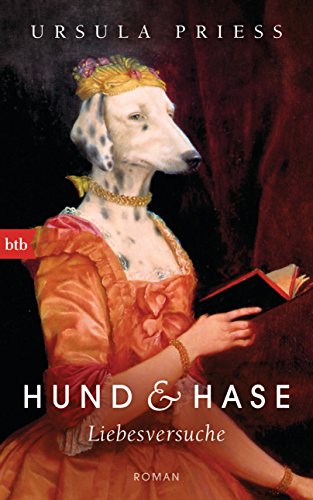 Hund & Hase - Liebesversuche: Roman von btb